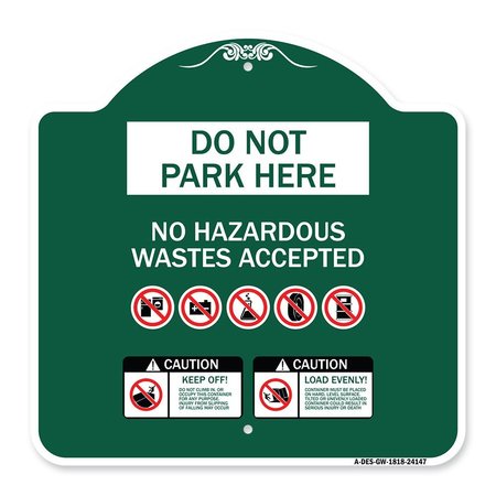 SIGNMISSION Do Not Park Here No Hazardous Waste Accepted, Green & White Aluminum Sign, 18" H, GW-1818-24147 A-DES-GW-1818-24147